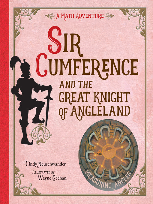 Title details for Sir Cumference and the Great Knight of Angleland by Cindy Neuschwander - Available